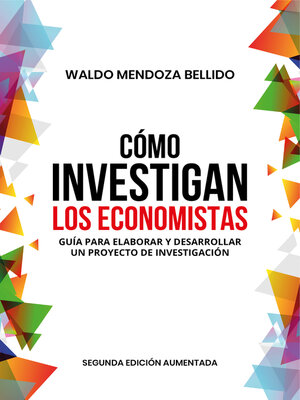 cover image of Cómo investigan los economistas. Guía para elaborar y desarrollar un proyecto de investigación